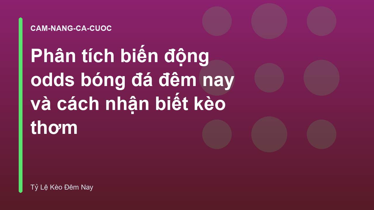 Read more about the article Phân tích biến động odds bóng đá đêm nay và cách nhận biết kèo thơm