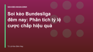 Read more about the article Soi kèo Bundesliga đêm nay: Phân tích tỷ lệ cược chấp hiệu quả