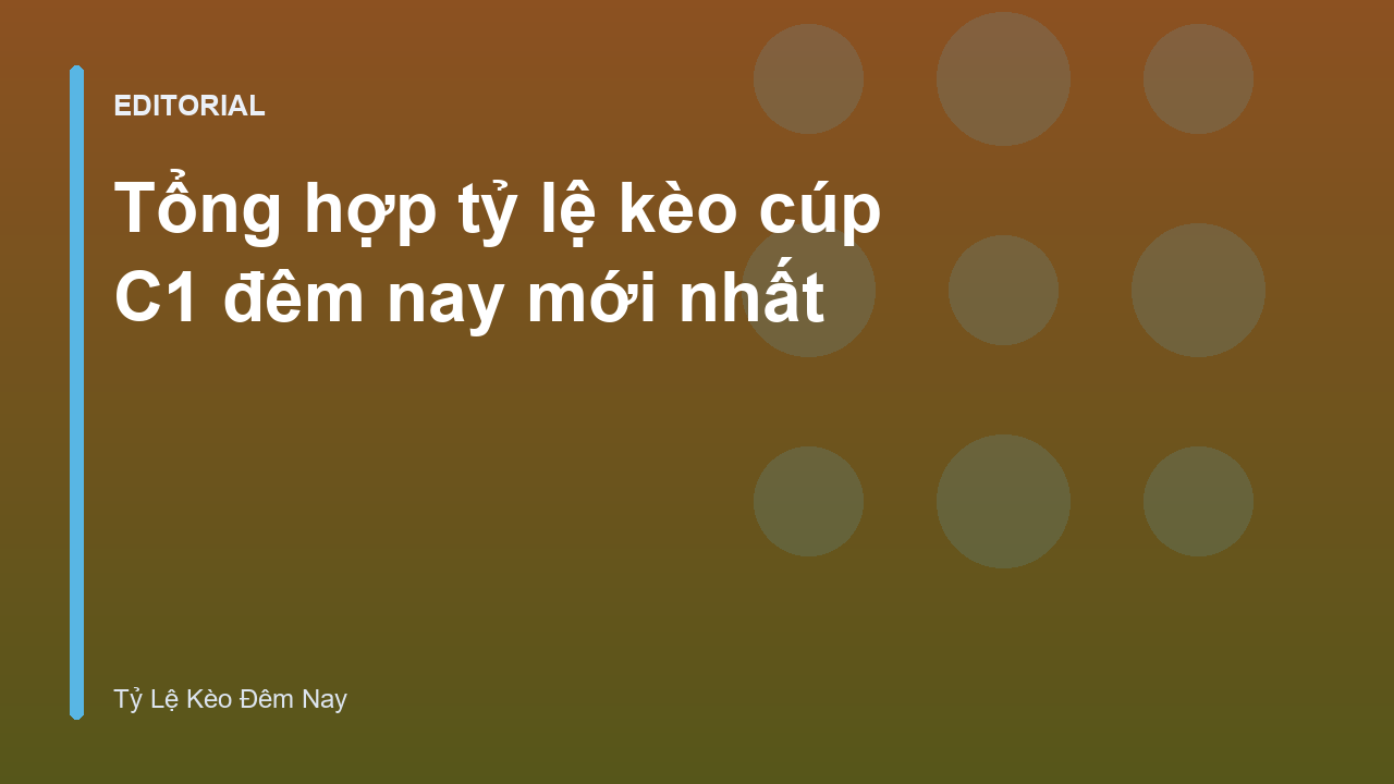 Bảng tỷ lệ kèo cúp C1 đêm nay